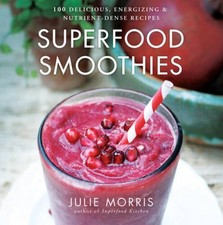 Superfood Smoothies: 100 Delicious, Energizing & Nutrient-d - VERY GOOD picture