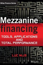 Mezzanine Financing: Tools, Applications and Total Performance by Luc Nijs picture