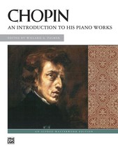 Chopin -- An Introduction to His Piano Works (Alfred Masterwork Edition) picture