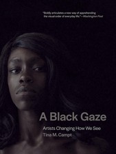 A Black Gaze: Artists Changing How We See, Campt, Tina M., Excellent Book picture