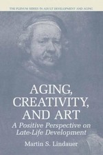 Aging, Creativity, and Art : A Positive Perspective on Late-Life picture