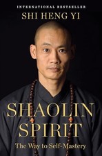 Shaolin Spirit: The Way to Self-Mastery picture