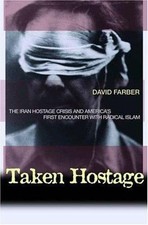 Taken Hostage: The Iran Hostage Crisis and Ame- hardcover, 9780691119168, Farber picture