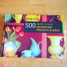Country Living 500 Quick & Easy Decorating Projects Hardcover 2006 Hearst picture