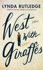 West with Giraffes: A Novel - Paperback By Rutledge, Lynda - VERY GOOD picture
