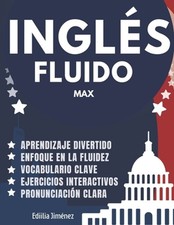 Ingls Fluido Max: Libro para aprender ingles para adultos principiantes con pron picture