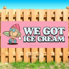 WE GOT ICE CREAM Advertising Food Dessert Vinyl Banner Flag Sign USA SB11320 picture