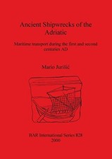 Ancient Shipwrecks of the Adriatic: Maritime transport during the first and s-, picture