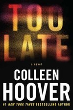 Too Late: Definitive Edition - Paperback, by Hoover Colleen - Very Good picture