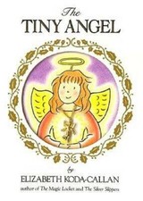 The Tiny Angel (Magic Charm Book) - Hardcover By Koda-Callan, Elizabeth - GOOD picture