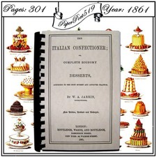 1861 The Italian Confectioner Vintage Cook Book 301 Pages picture