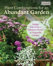 Plant Combinations for an Abundant Garden: Design and Grow a Fabulous Flower... picture