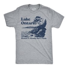 Mens Funny T Shirt Lake Ontario Because It Already Had A Name Tee picture