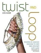 Twist and Loop: Dozens of Jewelry Designs to Knit and Crochet with Wire picture