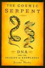 Cosmic Serpent : DNA and the Origins of Knowledge by Jeremy Narby (1999, Uk-B... picture
