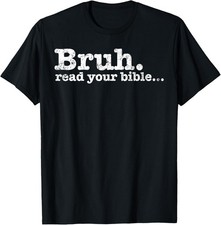 Bruh Read Your Bible Funny Christian Meme Faith Shirt Unisex T-Shirt picture