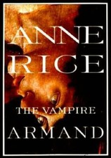 The Vampire Armand : The Vampire Chronicles (Rice, Anne, Vampire Chro - GOOD picture