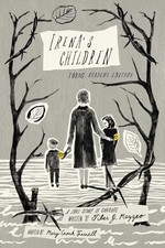 Irena's Children: Young Readers Edition; A True Story of Courage by Mazzeo, Til picture