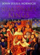 Shakespeare's Kings Hb By John Julius Norwich picture