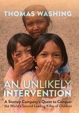 An Unlikely Intervention: A Startup Company's Quest to Conquer the World's S... picture