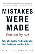 Mistakes Were Made (But Not by Me): Why We Justify Foolish Beliefs, Bad D - GOOD picture