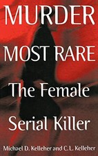 Murder Most Rare: The Female Serial Killer - Hardcover - GOOD picture