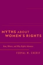 Myths about Women's Rights: How, Where, and Why Rights Advance by Feryal M. Cher picture