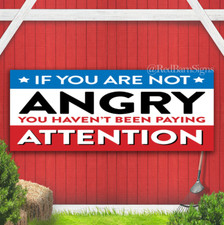 If You're not Angry Protest banner with grommets picture