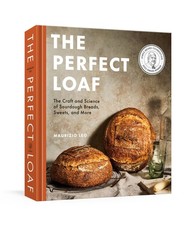The Perfect Loaf: The Craft and Science of Sourdough Breads, Sweets, and More: A picture
