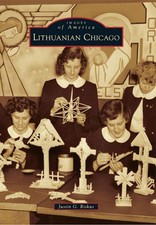 NEW Arcadia Publishing Lithuanian Chicago, IL 9780738598543 Images of America Tr picture