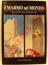 AA.VV. - Il marmo nel mondo. Industria e commercio dei materiali lapidei. picture