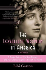 The Loveliest Woman in America: A Tragic Actress, Her Lost Diaries, and Her ... picture