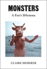 Monsters: A Fans Dilemma - Hardcover By Dederer, Claire - VERY GOOD picture