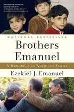 Brothers Emanuel: A Memoir of an American Family by Ezekiel Emanuel (081298126X) picture