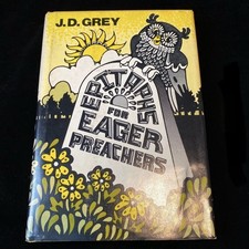 Epitaphs for Eager Preachers Signed by J. D. Grey 1972 HCDJ Very Rare 1st Ed. picture