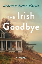 The Irish Goodbye A Novel - GOOD picture