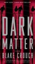 Dark Matter: A Novel - Paperback By Crouch, Blake - GOOD picture