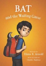 Bat and the Waiting Game - Paperback By Arnold, Elana K. - VERY GOOD picture
