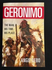 GERONIMO The Man His Time & Place Native American Biography by Angie Debo 1982 picture