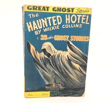 Wilkie Collins. The Haunted Hotel & 25 Other Ghost Stories. NY, c.1941. picture