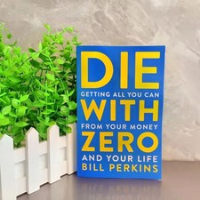 Die with Zero: Getting All You Can from Your Money and Your Life English Books picture