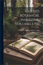 Curtis's Botanical Magazine, Volumes 1-130 (Paperback or Softback) picture