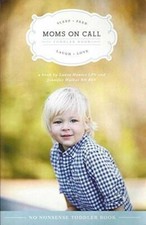 Moms On Call Toddler Book (Moms On Call Parenting Books) - Paperback - VERY GOOD picture