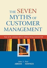 The Seven Myths of Customer Management: How to be Customer-Drive picture