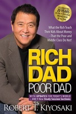 Rich Dad Poor Dad: What the Rich Teach Their Kids about Money That the Poor... picture