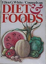 Ellen G. White Counsels on Diet and Foods Ellen G. White picture