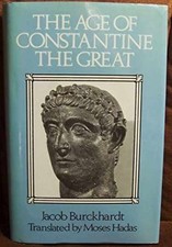 The Age of Constantine the Great - Hardcover, by Jacob Burckhardt - Very Good b picture