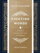 Fighting Words Devotional: 100 Days of Speaking Truth into the Darkness by Holco picture