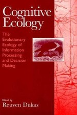 Cognitive Ecology: The Evolutionary Ecology of Information Processing and Decis picture