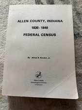 Allen County Indiana Federal Census 1830-1840 Book by Alfred Rondot Genealogy picture